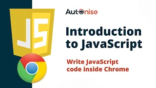 Introduction to JavaScript Write JavaScript code inside Chrome