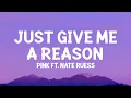 Download Lagu P!nk - Just Give Me A Reason (Lyrics) ft. Nate Ruess