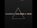 VAISSEAU - Douniia & ADN