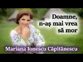 Download Lagu Mariana Ionescu Căpitănescu -  Doamne, n-aș mai vrea să mor