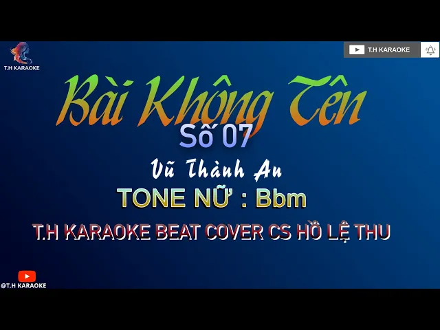 Bài Không Tên Số 07 | Karaoke Beat Cover | Tone Nữ (Bbm) CS Hồ Lệ Thu @THKaraoke