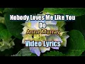 Download Lagu Nobody Loves Me Like You Do - Anne Murray duet Dave Loggins (Lyrics Video)