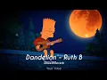 Dandelions - Ruth B | Slowed and Reverb | English Songs | YourVibe