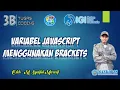SAGUSANOV CODING VARIABEL JAVASCRIPT PADA BRACKETS