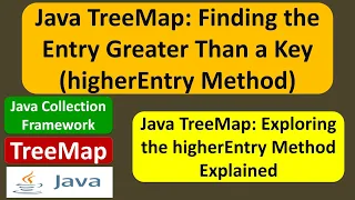 Java TreeMap Finding the Entry Greater Than a Key higherEntry Method Java Collection Framework