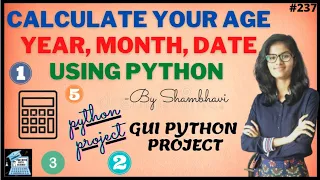 Calculate you age year month day using python python project GUI python project age calculator