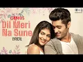 Download Lagu Dil Meri Na Sune  - Lyrical | Genius | Utkarsh Sharma | Himesh Reshammiya | Sameer Khan | Love Songs