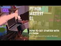 Python Mastery 01 - How to get started with python installing python Vscode in windows and linux