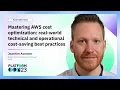 Mastering AWS cost optimization Real-world tech and operational best practices PlatformCon 2023