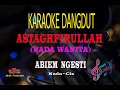 Download Lagu Karaoke Astaghfirullah Nada Wanita - Abiem Ngesti (Karaoke Dangdut Tanpa Vocal)