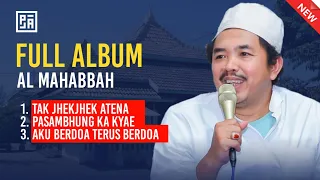 full album al mahabbah terbaru 2023 tak jhekjhek atena pasambhung ka kyae aku berdoa fyp
