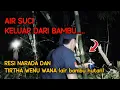Lagu MENIT 40 AIR KELUAR DARI BAMBU AIR SUCI TIRTHA WENU WANA