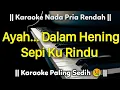 Download Lagu TITIP RINDU BUAT AYAH Karaoke Nada Pria Rendah || Ebiet G ADE