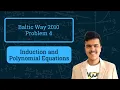 Solving Polynomial Equations using Induction Method Baltic Way 2010 Problem 4 Cheenta