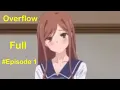 Overflow Episode 1 Season 1 Full