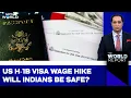 H1B Visa Rules Decoded How Latest H-1B Wage like Proposal will Affect Indian Workers