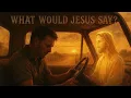 What Would Jesus Say? | Powerful Country Gospel Song About Faith & Conviction