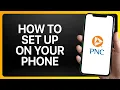 How To Set Up PNC Bank App On Your Phone Tutorial