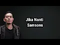 Download Lagu SAMSONS - Jika Nanti lirik