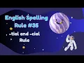 Lagu English Spelling Rule#35 / Use of -tial and -cial as SHUL sound