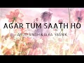 AGAR TUM SAATH HO (SONG) | TAMASHA | ARIJIT SINGH \u0026 ALKA YAGNIK