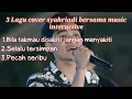 Download Lagu Full 16 menit cover syahriadi feat music interactive | bila takmau disakiti jangan menyakiti dll