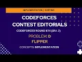 Codeforces Round 874 Div 3 Problem D Flipper Detailed Explanation Editorial