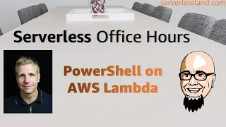 PowerShell on Lambda Serverless Office Hours