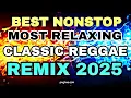 Download Lagu BEST 🇵🇭💥NON-STOP MOST RELAXING CLASSIC REGGAE REMIX 2025💥🔥#nonstopreggae #reggaemusic #reggaesong
