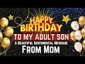 Adult Son Birt ay Wishes From Mom To Son On His Birt ay To My Son Poem Birt ay Message For Son