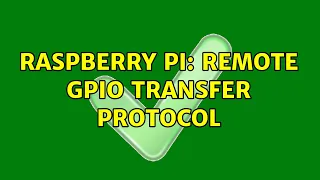 Raspberry Pi Remote GPIO transfer protocol