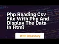 Php reading csv file with php and display the data in html