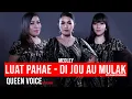 Download Lagu Luat Pahae - Di Jou Au Mulak |Medley| QUEEN VOICE Featuring Swanto Holiday|Live Session