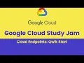 Cloud Endpoints Qwik Start Google Cloud Study Jam 2023 GCCF
