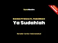 Download Lagu Bondan Prakoso ft. Fade2Black - Ya Sudahlah | Karaoke - Lirik - Instrumental