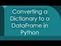 Converting a Dictionary to a DataFrame in Python