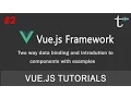 02 Vue js Tutorial Two Way Data Binding Component Example