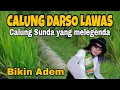 Download Lagu 🔥BIKIN ADEM🔥CALUNG DARSO LAWAS‼️CALUNG SUNDA YANG MELEGENDA