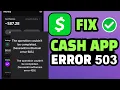 Fixing Cash App Error 503 Why is Cash App Down Unlock Your Cash App Card Today