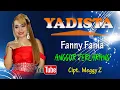 Lagu Fanny Fania_  //  Lirik. Anggur Terlarang //  Cipt. Meggy. Z // Cover Yadista Entertainment.
