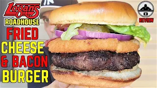 Logan s Roadhouse FRIED CHEESE BACON BURGER Review