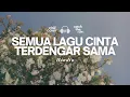 Download Lagu Semua Lagu Cinta Terdengar Sama - Hindia 🎧 Chill Aja Cover