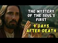Lagu What happens to the Soul in the first 9 Days after Death?