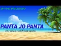 TERBARU VIRAL =-DJ PANTA JO PANTA ‼️[ Roy sompah remix ft naldy saputra ]