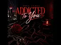 Addicted To You
