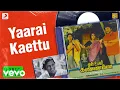 Download Lagu En Uyir Kannamma - Yaarai Kaettu Lyric | Prabhu, Radha | Ilaiyaraaja