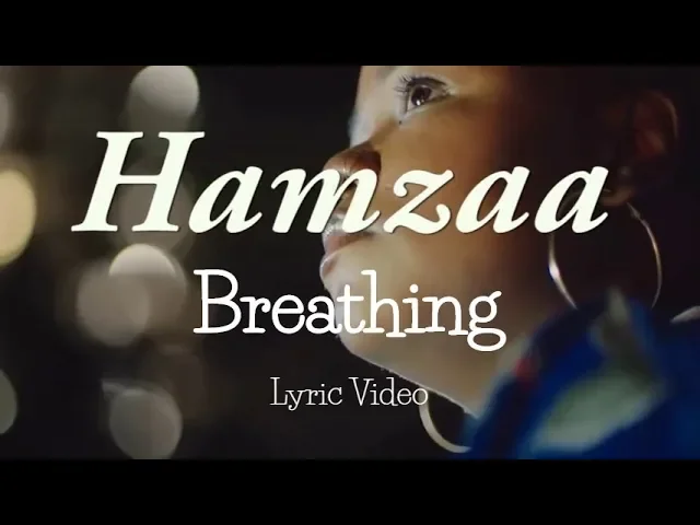 Breathing by Hamzaa  Lyric Video