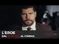 Video di L'Eroe | Trailer | Dal 21 marzo al cinema