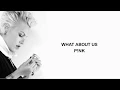 Download Lagu Pink - What About Us (lyric video)