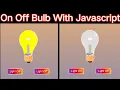 javascript light bulb on off Javascript Project ll html and css